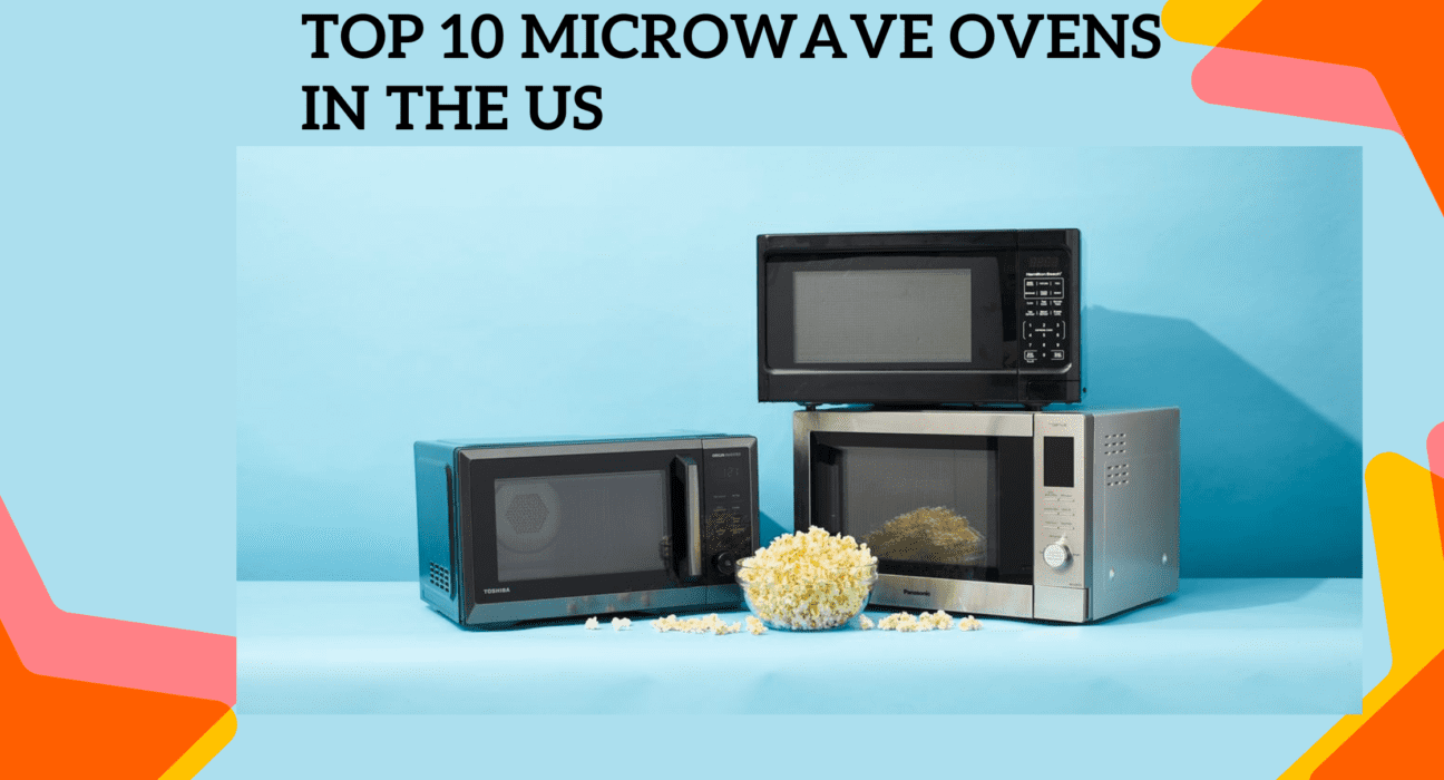 Top 10 Microwave Ovens in the US